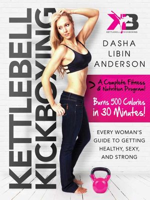 cover image of Kettlebell Kickboxing: Every Woman's Guide to Getting Healthy, Sexy, and Strong